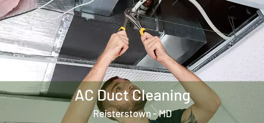  AC Duct Cleaning Reisterstown - MD