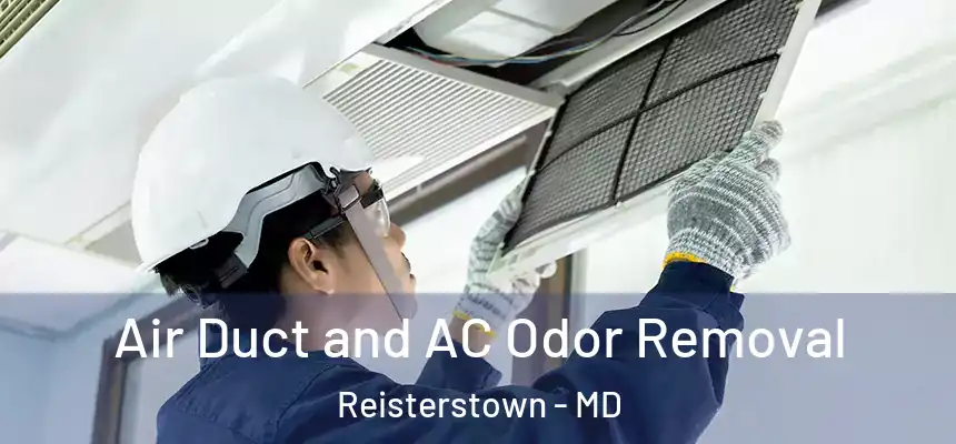  Air Duct and AC Odor Removal Reisterstown - MD