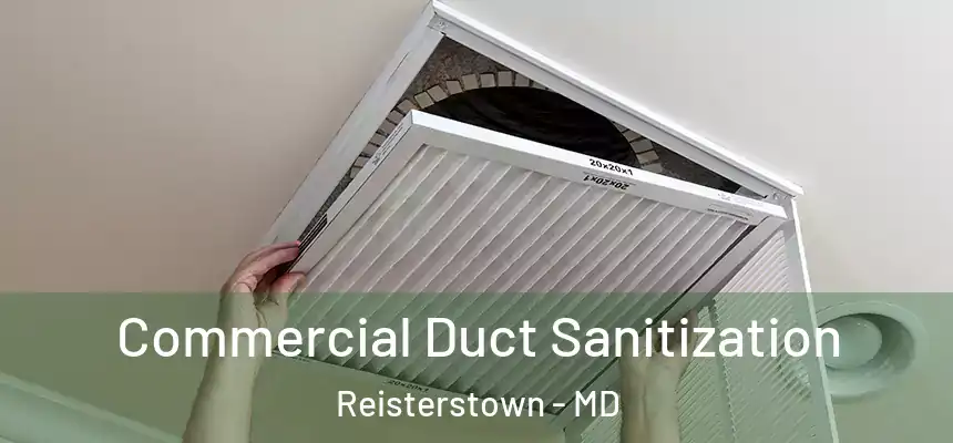 Commercial Duct Sanitization Reisterstown - MD