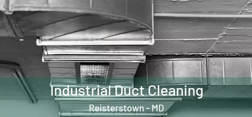 Industrial Duct Cleaning Reisterstown - MD